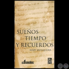 SUEOS TIEMPO Y RECUERDOS - Autora: MABY MOSQUEIRA - Ao 2009
